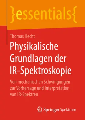 Hecht |  Physikalische Grundlagen der IR-Spektroskopie | eBook | Sack Fachmedien