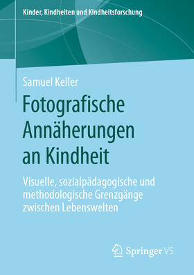 Keller |  Fotografische Annäherungen an Kindheit | eBook | Sack Fachmedien