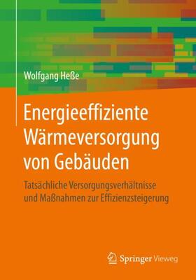 Heße |  Energieeffiziente Wärmeversorgung von Gebäuden | Buch |  Sack Fachmedien