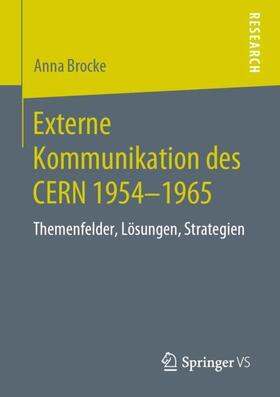 Brocke |  Externe Kommunikation des CERN 1954-1965 | Buch |  Sack Fachmedien