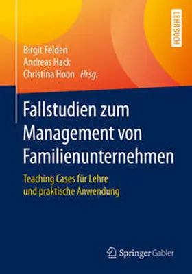 Felden / Hack / Hoon |  Fallstudien zum Management von Familienunternehmen | eBook | Sack Fachmedien