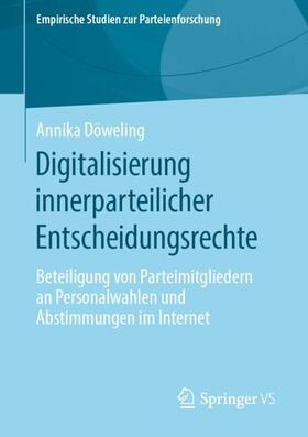 Döweling |  Digitalisierung innerparteilicher Entscheidungsrechte | Buch |  Sack Fachmedien