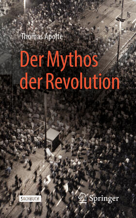Apolte |  Der Mythos der Revolution | eBook | Sack Fachmedien