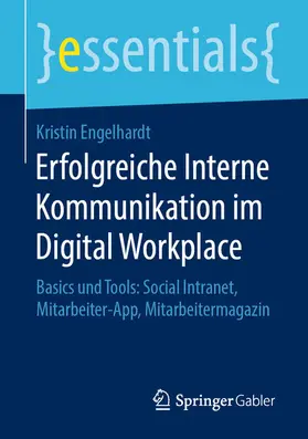 Engelhardt |  Erfolgreiche Interne Kommunikation im Digital Workplace | eBook | Sack Fachmedien