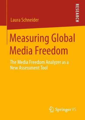Schneider |  Measuring Global Media Freedom | Buch |  Sack Fachmedien