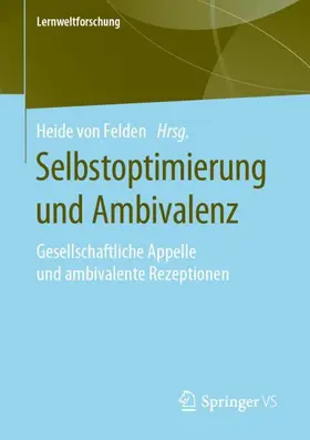 von Felden |  Selbstoptimierung und Ambivalenz | Buch |  Sack Fachmedien