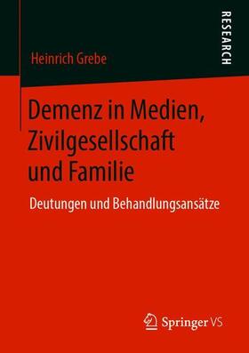 Grebe |  Demenz in Medien, Zivilgesellschaft und Familie | Buch |  Sack Fachmedien