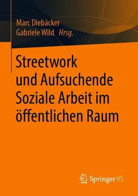 Wild / Diebäcker |  Streetwork und Aufsuchende Soziale Arbeit im öffentlichen Raum | Buch |  Sack Fachmedien