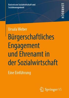 Weber |  Bürgerschaftliches Engagement und Ehrenamt in der Sozialwirtschaft | Buch |  Sack Fachmedien