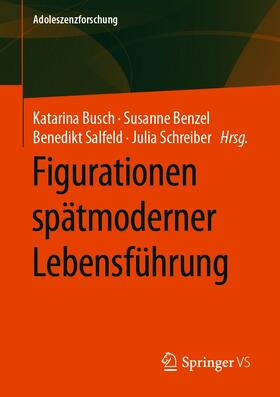 Busch / Benzel / Salfeld |  Figurationen spätmoderner Lebensführung | eBook | Sack Fachmedien