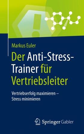 Euler / Buchenau |  Der Anti-Stress-Trainer für Vertriebsleiter | Buch |  Sack Fachmedien