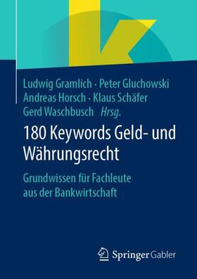 Gramlich / Gluchowski / Waschbusch |  180 Keywords Geld- und Währungsrecht | Buch |  Sack Fachmedien