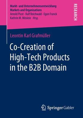 Grafmüller |  Co-Creation of High-Tech Products in the B2B Domain | Buch |  Sack Fachmedien