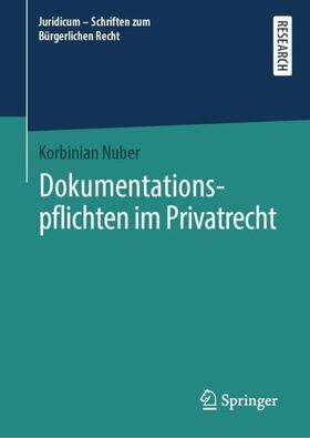 Nuber |  Dokumentationspflichten im Privatrecht | Buch |  Sack Fachmedien