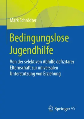 Schrödter / Freres |  Bedingungslose Jugendhilfe | Buch |  Sack Fachmedien