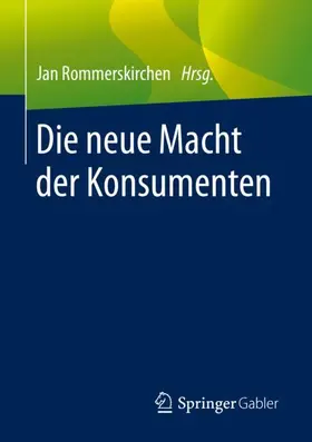 Rommerskirchen |  Die neue Macht der Konsumenten | Buch |  Sack Fachmedien