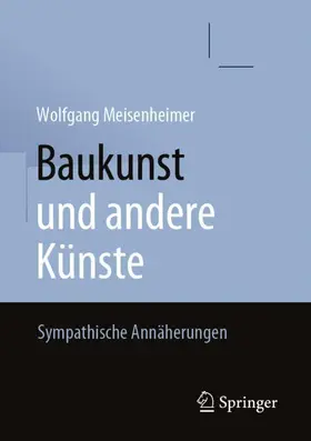 Meisenheimer |  Baukunst und andere Künste | Buch |  Sack Fachmedien