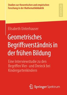 Unterhauser |  Geometrisches Begriffsverständnis in der frühen Bildung | Buch |  Sack Fachmedien