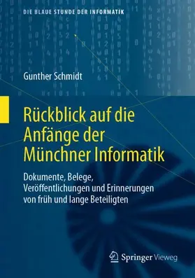 Schmidt |  Rückblick auf die Anfänge der Münchner Informatik | Buch |  Sack Fachmedien