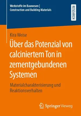 Weise |  Über das Potenzial von calciniertem Ton in zementgebundenen Systemen | Buch |  Sack Fachmedien