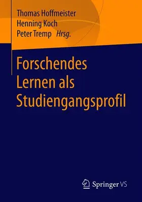 Hoffmeister / Tremp / Koch |  Forschendes Lernen als Studiengangsprofil | Buch |  Sack Fachmedien