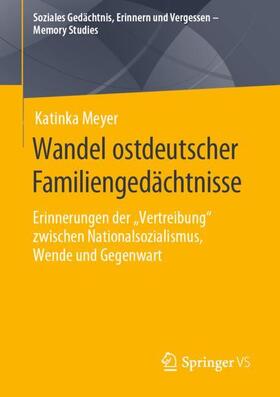 Meyer |  Wandel ostdeutscher Familiengedächtnisse | Buch |  Sack Fachmedien