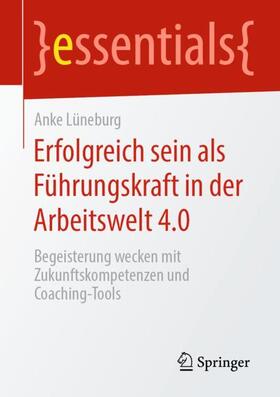 Lüneburg |  Erfolgreich sein als Führungskraft in der Arbeitswelt 4.0 | Buch |  Sack Fachmedien