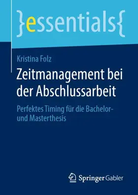 Folz |  Zeitmanagement bei der Abschlussarbeit | Buch |  Sack Fachmedien