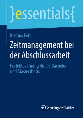 Folz |  Zeitmanagement bei der Abschlussarbeit | eBook | Sack Fachmedien