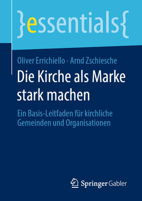 Errichiello / Zschiesche |  Die Kirche als Marke stark machen | eBook | Sack Fachmedien