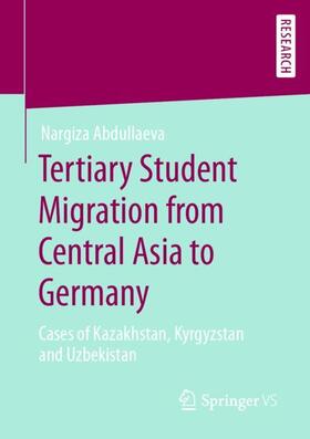 Abdullaeva |  Tertiary Student Migration from Central Asia to Germany | Buch |  Sack Fachmedien