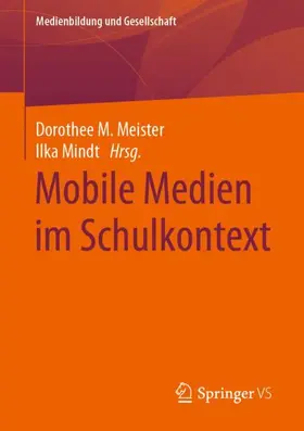 Mindt / Meister |  Mobile Medien im Schulkontext | Buch |  Sack Fachmedien