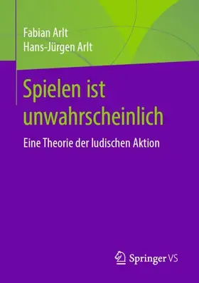 Arlt |  Spielen ist unwahrscheinlich | Buch |  Sack Fachmedien