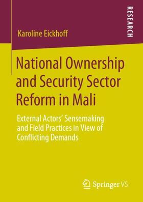 Eickhoff |  National Ownership and Security Sector Reform in Mali | Buch |  Sack Fachmedien
