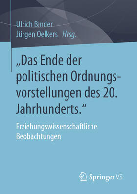 Binder / Oelkers |  „Das Ende der politischen Ordnungsvorstellungen des 20. Jahrhunderts." | eBook | Sack Fachmedien