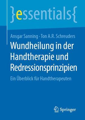 Schreuders / Sanning |  Wundheilung in der Handtherapie und Redressionsprinzipien | Buch |  Sack Fachmedien