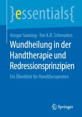 Sanning / Schreuders |  Wundheilung in der Handtherapie und Redressionsprinzipien | eBook | Sack Fachmedien