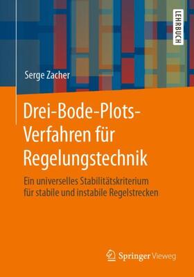 Zacher |  Zacher, S: Drei-Bode-Plots-Verfahren für Regelungstechnik | Buch |  Sack Fachmedien