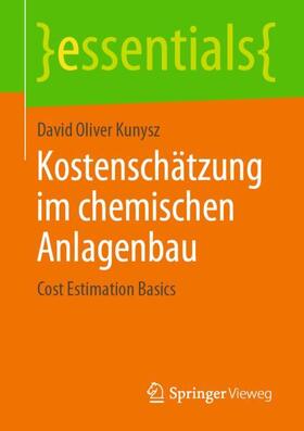 Kunysz |  Kostenschätzung im chemischen Anlagenbau | Buch |  Sack Fachmedien