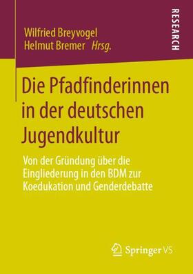 Bremer / Breyvogel |  Die Pfadfinderinnen in der deutschen Jugendkultur | Buch |  Sack Fachmedien