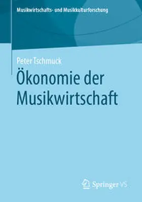 Tschmuck | Ökonomie der Musikwirtschaft | E-Book | sack.de