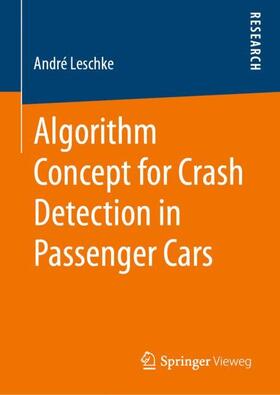 Leschke |  Algorithm Concept for Crash Detection in Passenger Cars | Buch |  Sack Fachmedien