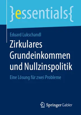 Lukschandl |  Zirkulares Grundeinkommen und Nullzinspolitik | eBook | Sack Fachmedien