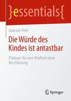 Pohl |  Die Würde des Kindes ist antastbar | eBook | Sack Fachmedien