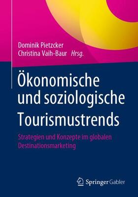 Vaih-Baur / Pietzcker |  Ökonomische und soziologische Tourismustrends | Buch |  Sack Fachmedien