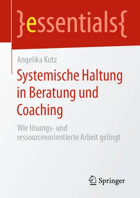 Kutz |  Systemische Haltung in Beratung und Coaching | eBook | Sack Fachmedien