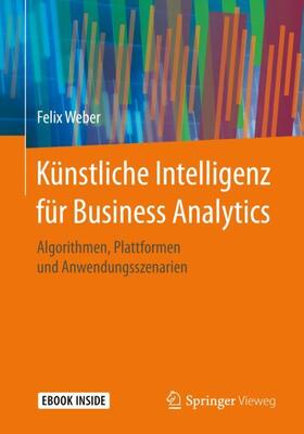Weber |  Künstliche Intelligenz für Business Analytics | Buch |  Sack Fachmedien