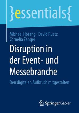 Hosang / Zanger / Ruetz |  Disruption in der Event- und Messebranche | Buch |  Sack Fachmedien