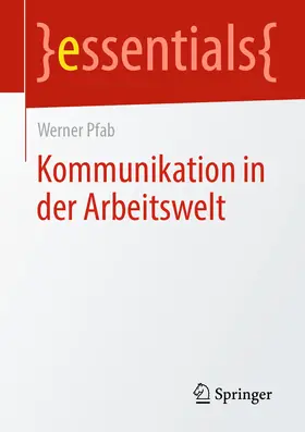 Pfab |  Kommunikation in der Arbeitswelt | eBook | Sack Fachmedien