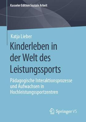 Lieber |  Kinderleben in der Welt des Leistungssports | Buch |  Sack Fachmedien